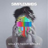Simple Minds - Walk between worlds