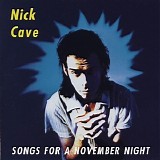 Nick Cave - Songs for a november night