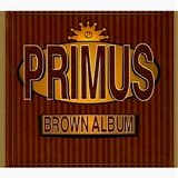 Primus - Brown Album