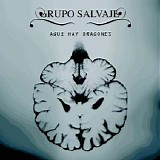 Grupo Salvaje - Aqui Hay Dragones