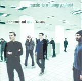 To Rococo Rot - Music Is A Hungry Ghost
