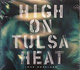 John Moreland - High On Tulsa Heat