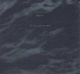 Rachel's - The Sea And The Bells
