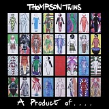 Thompson Twins - Product Of Participation, A