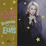 Louise Hoffsten - Bringing Out The Elvis