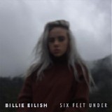 Billie Eilish - Six Feet Under