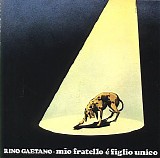 Rino Gaetano - Mio Fratello Ãˆ Figlio Unico