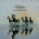 Bob Seger - Against The Wind