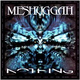 Meshuggah - Nothing