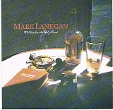 Mark Lanegan - Whiskey For The Holy Ghost