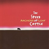 Archers Of Loaf - The Speed Of Cattle