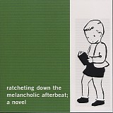 The Revolutionary Hydra - Ratcheting Down The Melancholic Afterbeat; A Novel