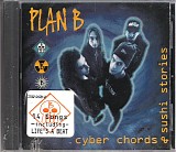 Plan B - Cyber Chords & Sushi Stories