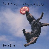 Heavy Vegetable - Frisbie