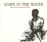 Knife In The Water - Plays One Sound And Others