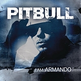Pitbull - I Am Armando (Armando Re-Release)