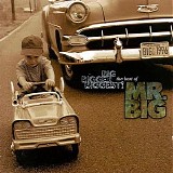 Mr. Big - Big, Bigger, Biggest! The Best Of Mr. Big