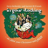 Larry Berkovitz, Zak Barrett & friends - In Your Stocking