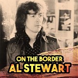 Al Stewart - On The Border