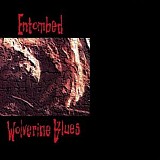 Entombed - Wolverine Blues