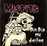Misfits - Die, Die My Darling [EP]
