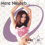 Baby H - Mere Naseeb... Remix