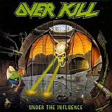 Overkill - Under The Influence