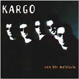 Kargo - Sen Bir Meleksin