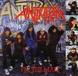 Anthrax - I'm The Man