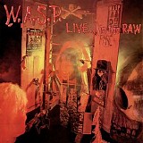 W.A.S.P. - Live...In The Raw