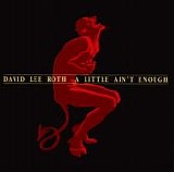 David Lee Roth - A Little Ain't Enough