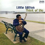 Little Milton - Think Of Me