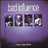 Bad Influence - One Way Love