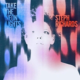 Steph Richards - Take The Neon Lights