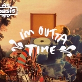 Oasis - I'm Outta Time
