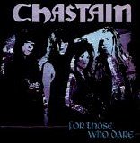 Chastain - For Those Who Dare