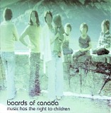 Boards Of Canada - Music Has The Right To Children