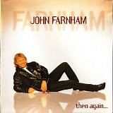 John Farnham - Then Again...