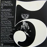 Leonard Bernstein - Leonard Bernstein At Harvard - The Norton Lectures 1973: "The Unanswered Question" Vol.5 "The Twentieth Century Crisis"