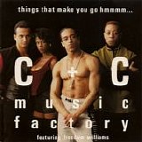 C + C Music Factory  featuring Freedom Williams - Things That Make You Go Hmmmm...