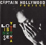 Captain Hollywood Project - Love Is Not Sex