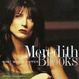 Meredith Brooks - What Would Happen