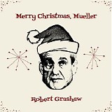 Robert Grashaw - Merry Christmas, Mueller