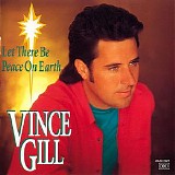 Vince Gill - Let There Be Peace On Earth