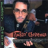 Dan "Fancy Dog" Neale - Fancy Dog's Rockin' Christmas
