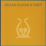 Heads, Hands & Feet - Heads, Hands & Feet