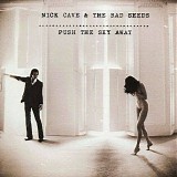 Nick Cave & The Bad Seeds - Push The Sky Away