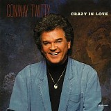 Conway Twitty - Crazy In Love