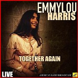 Emmylou Harris - Together Again (Live)