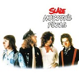 Slade - Nobody's Fools (Expanded edition)